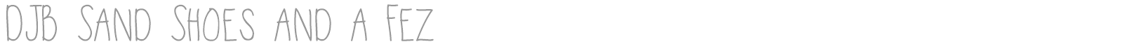 DJB Sand Shoes And A Fez font preview